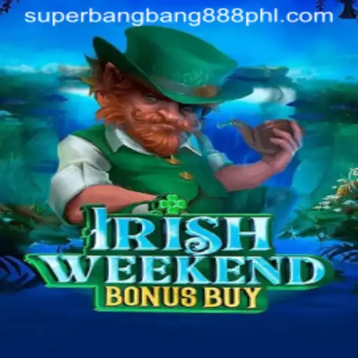 Exploring the Thrills of IrishWeekendBonusBuy and the Excitement of SuperBangBang888